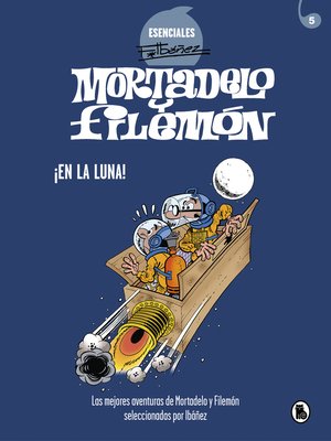 cover image of Mortadelo y Filemón. ¡En la luna! (Esenciales Ibáñez 6)